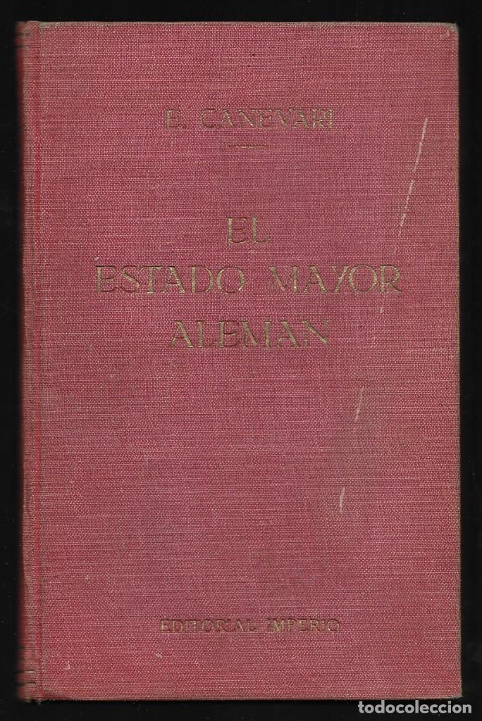 Livres d'occasion: Estado Mayor Alem&aacute;n, El. desde Federico el Grande a Hitler. Canevari, Emilio.