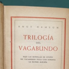 Libros de segunda mano: TRILOGÍA DEL VAGABUNDO KNUT HAMSUN EDITOR JOSÉ JANÉS BARCELONA 1956 PRIMERA EDICIÓN