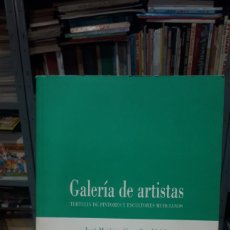 Libros de segunda mano: GALERIA DE ARTISTAS TERTULIA DE PINTORES Y ESCULTORES MURCIANOS JOSE MARIANO GONZALEZ FIRMADO POR ÉL