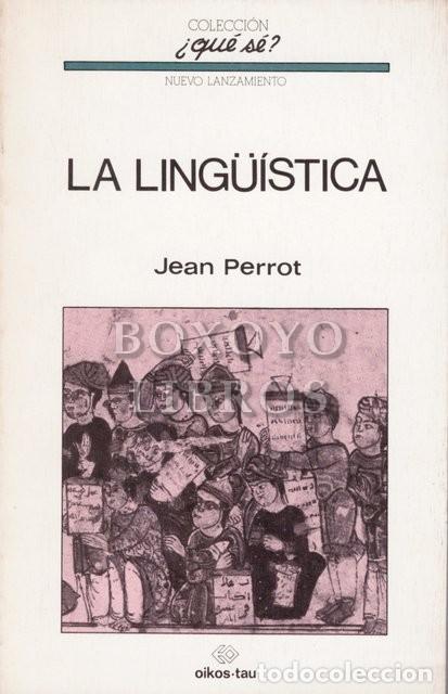 Libros de segunda mano: PERROT, Jean. La ling&uuml;&iacute;stica - Foto 1