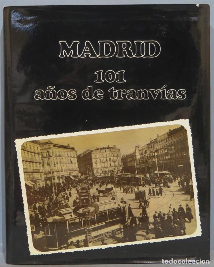 Libros de segunda mano: MADRID 101 A&Ntilde;OS DE TRANV&Iacute;A - Foto 1