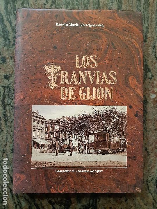 Libros de segunda mano: LIBRO LOS TRANVIAS DE GIJON. RAMON MARIA ALVARGONZALEZ - Foto 1
