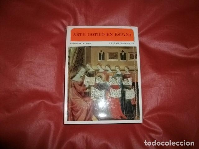Libros de segunda mano: ARTE G&Oacute;TICO EN ESPA&Ntilde;A - Montserrat Blanch - Foto 1