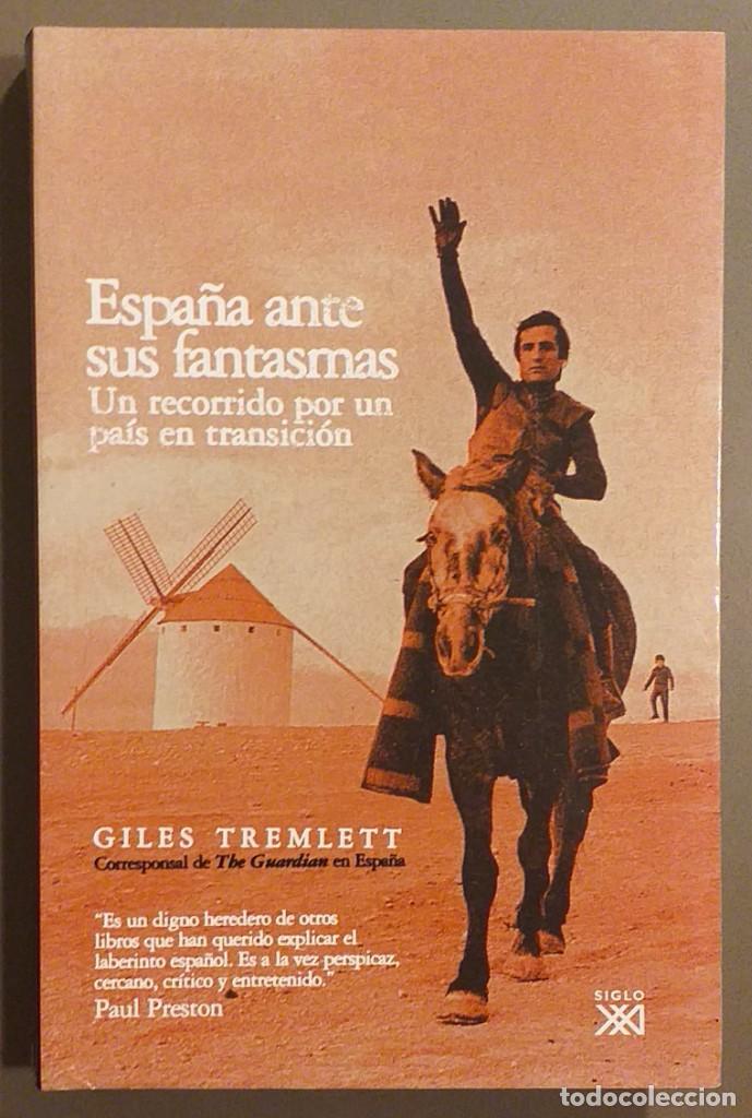 Libros de segunda mano: Espa&ntilde;a ante sus fantasmas: Un recorrido por un pa&iacute;s en transici&oacute;n. Giles Tremlett (The Guradian)
