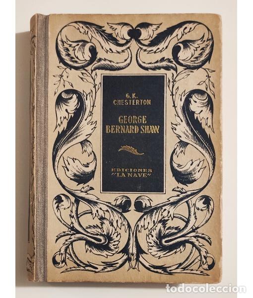 Libros de segunda mano: GEORGE BERNARD SHAW. CHESTERTON, G. K. Ediciones La Nave. 1940. - Foto 1