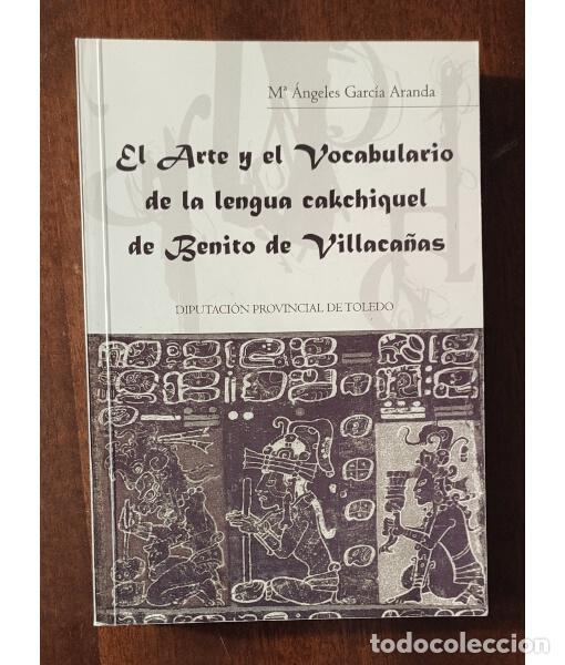 Libros de segunda mano: EL ARTE Y EL VOCABULARIO DE LA LENGUA CAKCHIQUEL DE BENITO DE VILLACA&Ntilde;AS (&iquest;1537? - 1610). GARC&Iacute;A ARA