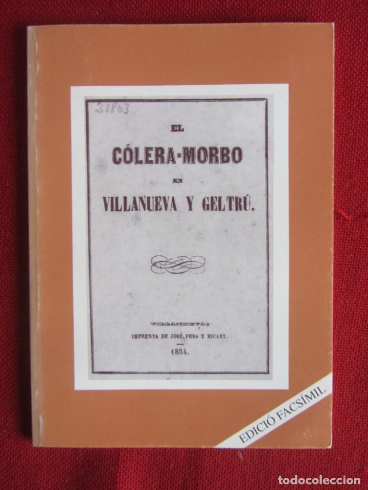 Libri di seconda mano: EL C&Oacute;LERA-MORBO EN VILANOVA Y GELTR&Uacute; . ED:I.D.PENEDESENCS.1989. EDICI&Oacute; FACS&Iacute;MIL
