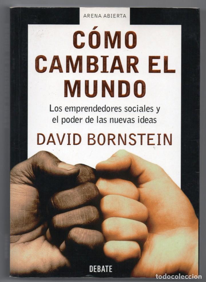 Libros de segunda mano: Como cambiar el mundo. David Bornstein. Los emprendedores sociales y el poder de las nuevas ideas - Foto 1