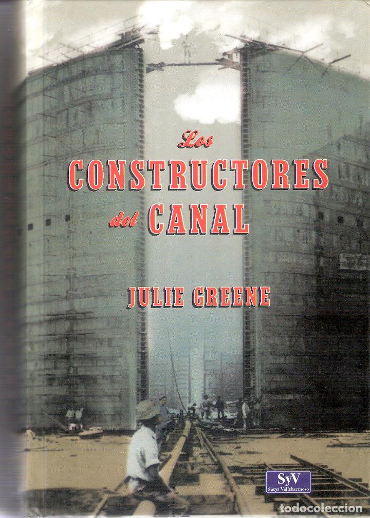 Libros de segunda mano: LOS CONSTRUCTORES DEL CANAL - JULIE GREENE - Foto 1