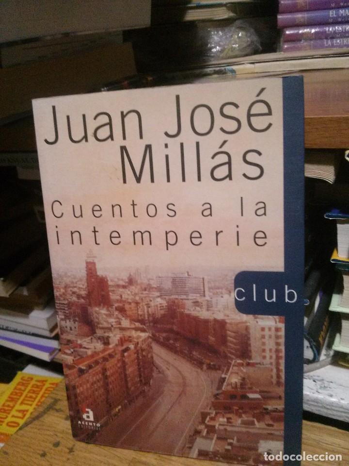 Libros de segunda mano: JUAN JOSE MILLAS, CUENTOS A LA INTEMPERIE, ED. ACENTO - Foto 1