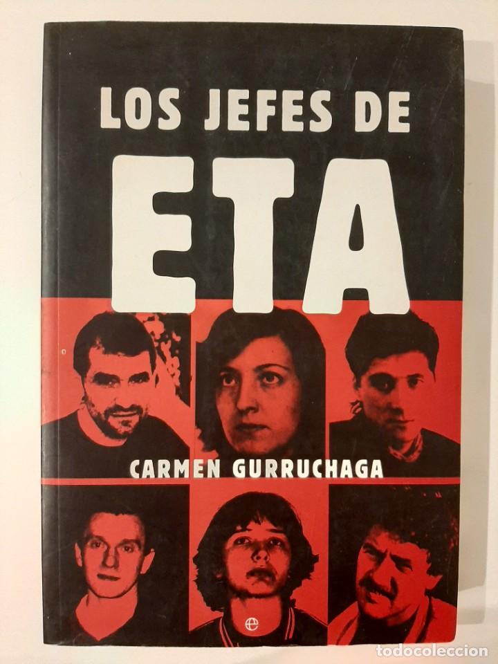 Libros de segunda mano: LOS JEFES DE ETA. CARMEN GURRUCHAGA. LA ESFERA DE LOS LIBROS. 2001 - Foto 1