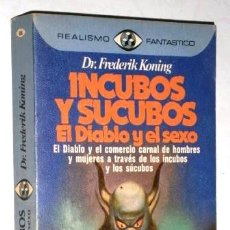Libros de segunda mano: INCUBOS Y SÚCUBOS: EL DIABLO Y EL SEXO POR FREDERIK KONING DE ED. PLAZA JANÉS EN BARCELONA 1981. Lote 230852980