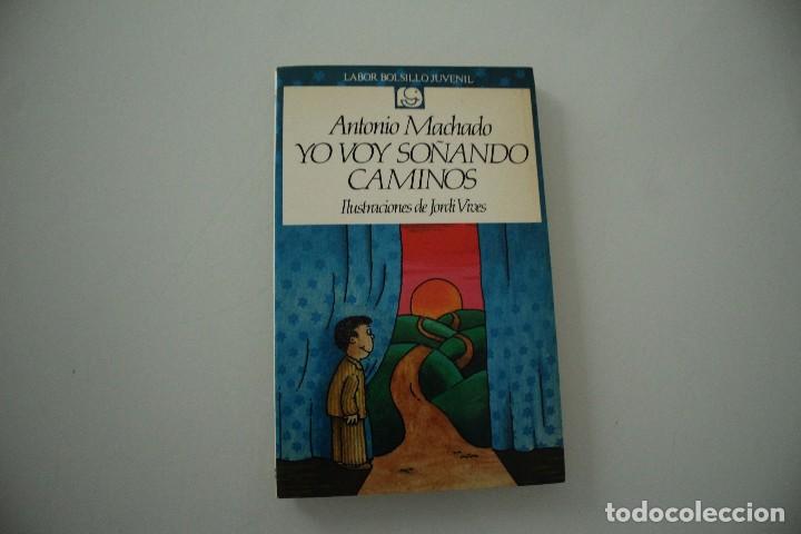Libros de segunda mano: YO VOY SO&Ntilde;ANDO CAMINOS ANTONIO MACHADO - Foto 1