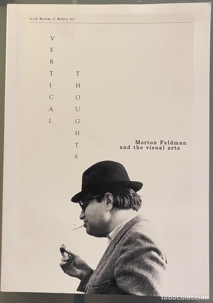 Libros de segunda mano: Vertical Thoughts. Morton Feldman and the Visual Arts - Foto 1