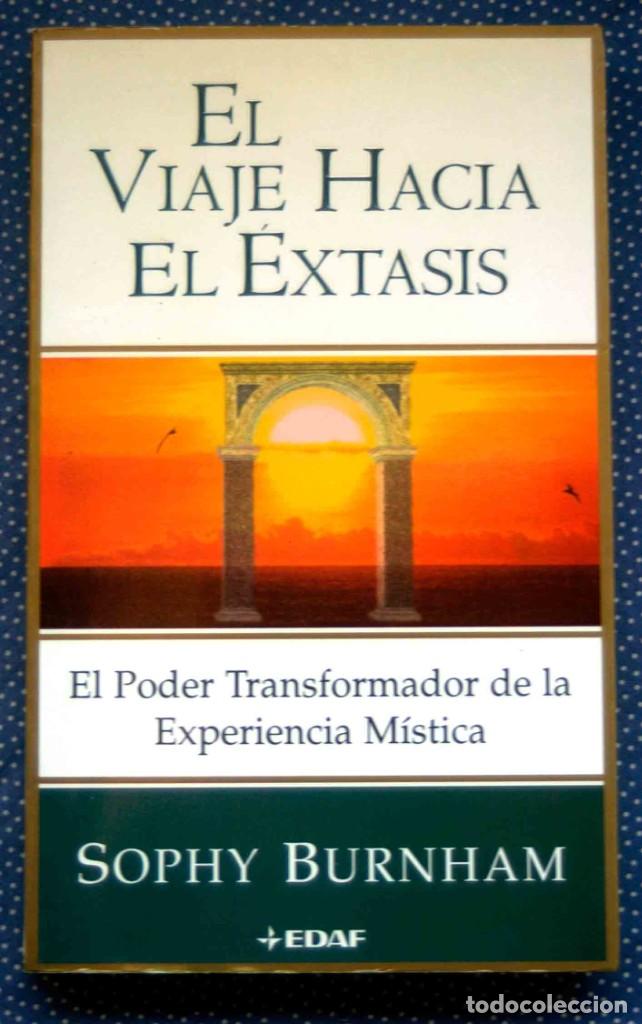 Libros de segunda mano: EL VIAJE HACIA EL &Eacute;XTASIS - SOPHY BURNHAM - EDAF - Foto 1