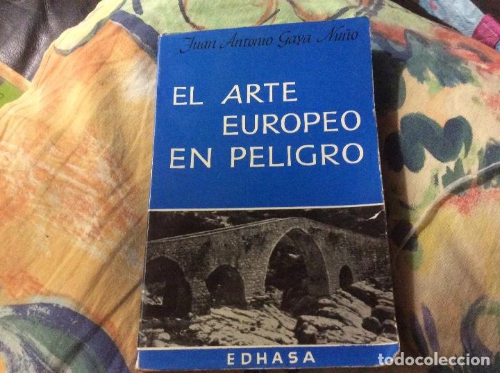 Gebrauchte B&uuml;cher: EL ARTE EUROPEO EN PELIGRO Y OTROS ENSAYOS - GAYA NU&Ntilde;O, Juan Antonio Gaya Mu&ntilde;o