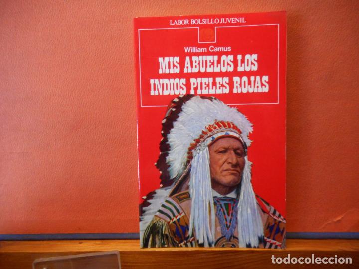 Libros de segunda mano: MIS ABUELOS LOS INDIOS PIELES ROJAS. WILLIAM CAMUS. EDITORIAL LABOR,S.A. - Foto 1