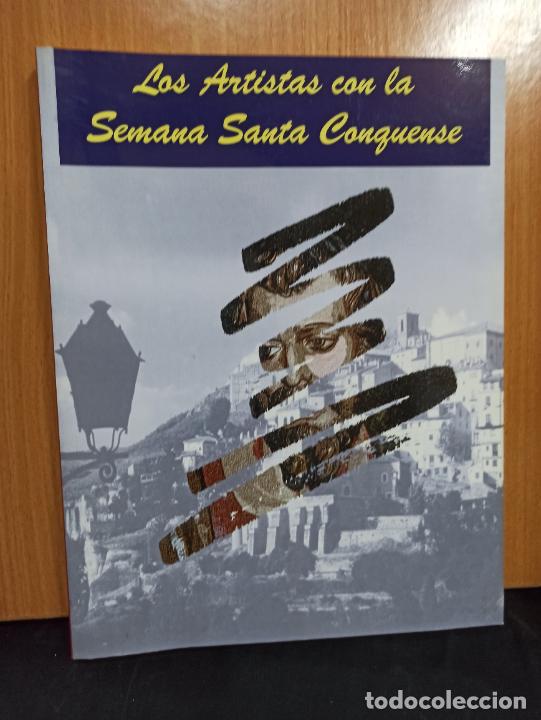 Libros de segunda mano: LIBRO CUENCA LOS ARTISTAS CON LA SEMANA SANTA CONQUENSE