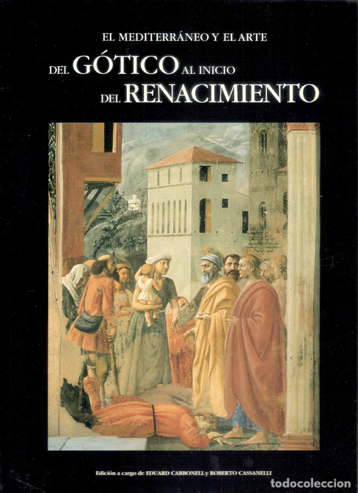 Libros de segunda mano: EL MEDITERRANEO Y EL ARTE. DEL GOTICO AL INICIO DEL RENACIMIENTO - EDUARD CARBONELL/ ROBERTO CASS