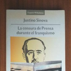 Libros de segunda mano: LA CENSURA DE PRENSA DURANTE EL FRANQUISMO --- JUSTINO SINOVA. Lote 38447308