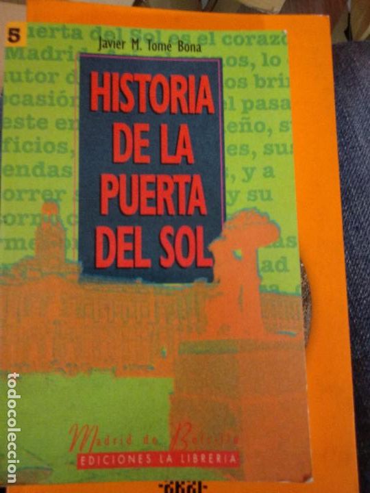 Libros de segunda mano: HISTORIA DE LA PUERTA DEL SOL (MADRID) - JAVIER M. TOM&Eacute; - LA LIBRER&Iacute;A - Foto 1