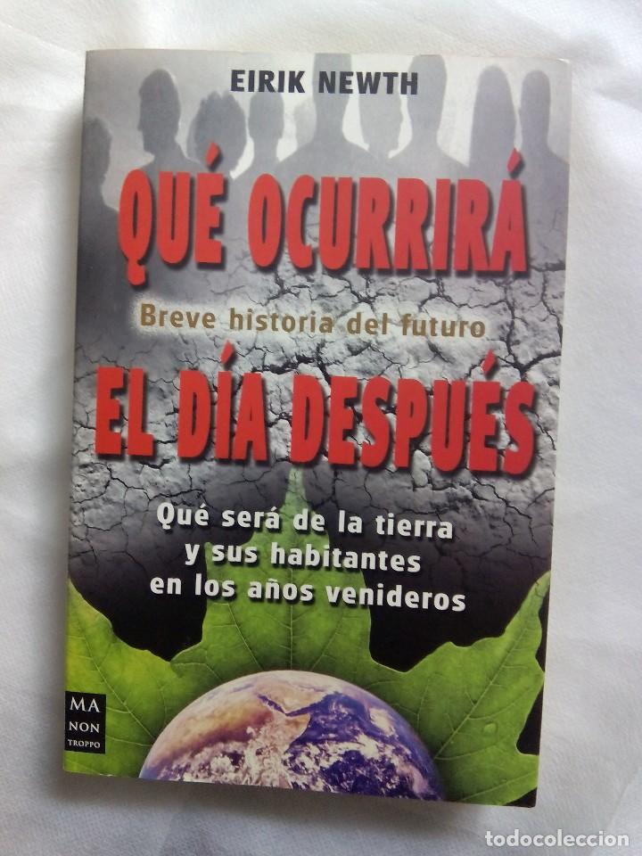 Libros de segunda mano: QU&Eacute; OCURRIR&Aacute; EL D&Iacute;A DESPU&Eacute;S / EIRIK NEWTH - Foto 1