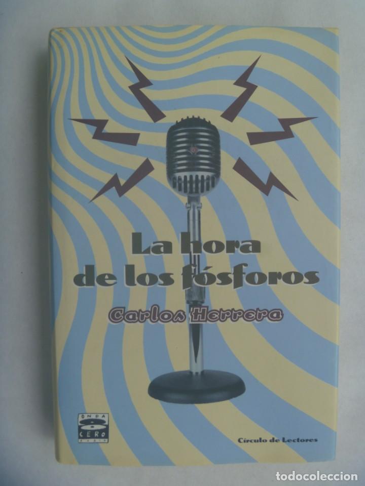 Libros de segunda mano: LA HORA DE LOS FOSFOROS, DE CARLOS HERRERA . INCLUYE CD AUDIO DE PROGRAMAS. CIRCULO LECTORES - Foto 1