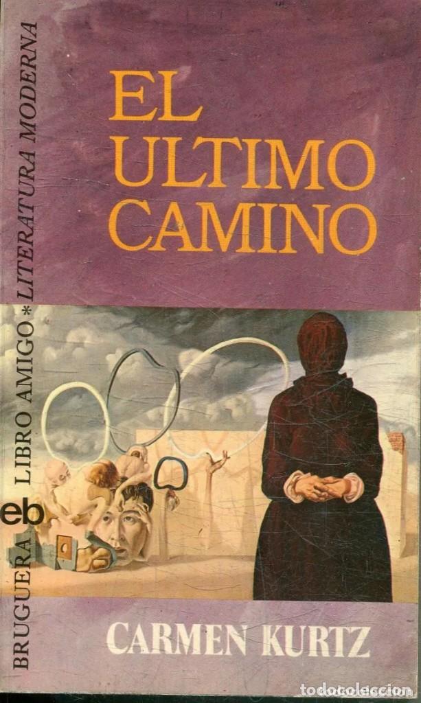 Libros de segunda mano: El &uacute;ltimo camino. Carmen Kurtz. 1&ordf; edic. 1976 - Foto 1