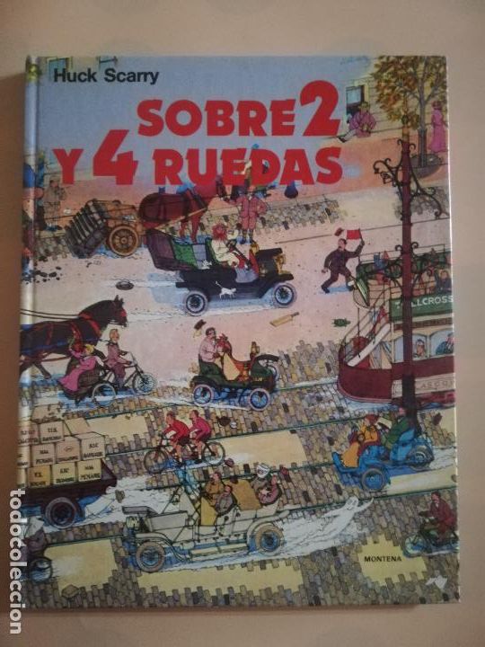 Libros de segunda mano: SOBRE 2 Y 4 RUEDAS. HUCK SCARRY. EDICONES MONTENA. 1982. - Foto 1