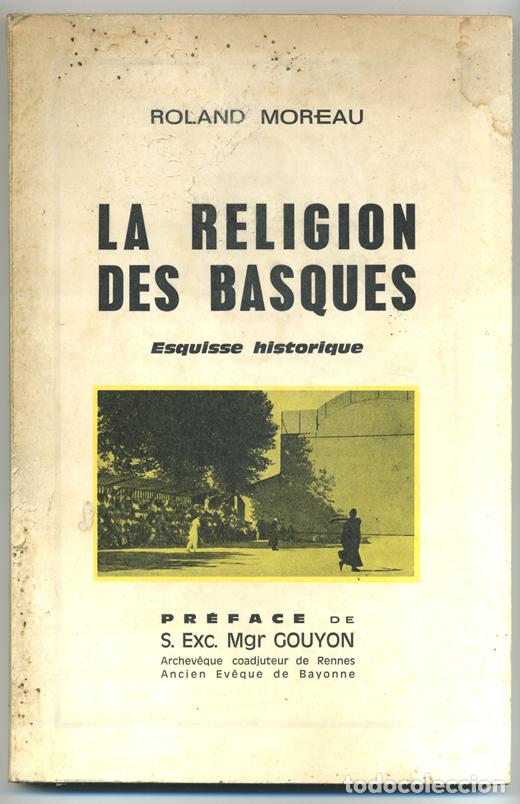 Libros de segunda mano: ROLAND MOREAU: La religion del basques. Esquisse historique.