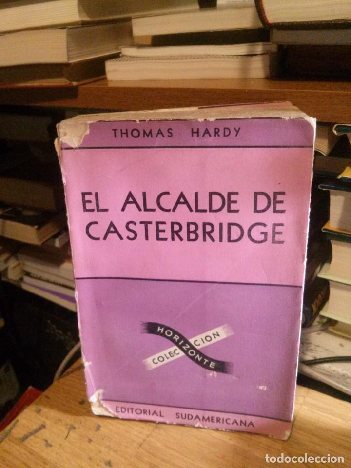Libros de segunda mano: EL ALCALDE DE CASTERBRIDGE, THOMAS HARDY, ED. SUDAMERICANA - Foto 1