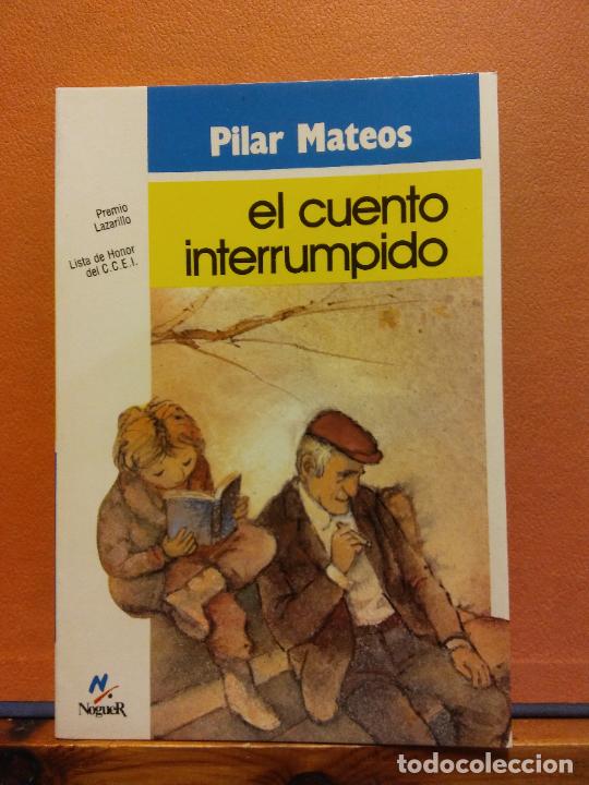Libros de segunda mano: EL CUENTO INTERRUMPIDO. PILAR MATEOS. EDITORIAL NOGUER - Foto 1