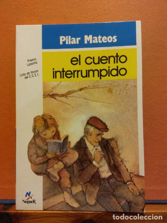 Libros de segunda mano: EL CUENTO INTERRUMPIDO. PILAR MATEOS. EDITORIAL NOGUER - Foto 1