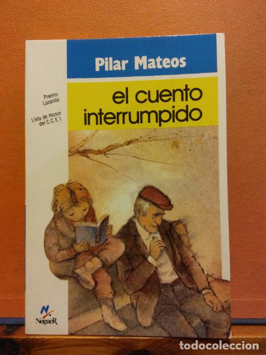 Libros de segunda mano: EL CUENTO INTERRUMPIDO. PILAR MATEOS. EDITORIAL NOGUER - Foto 1