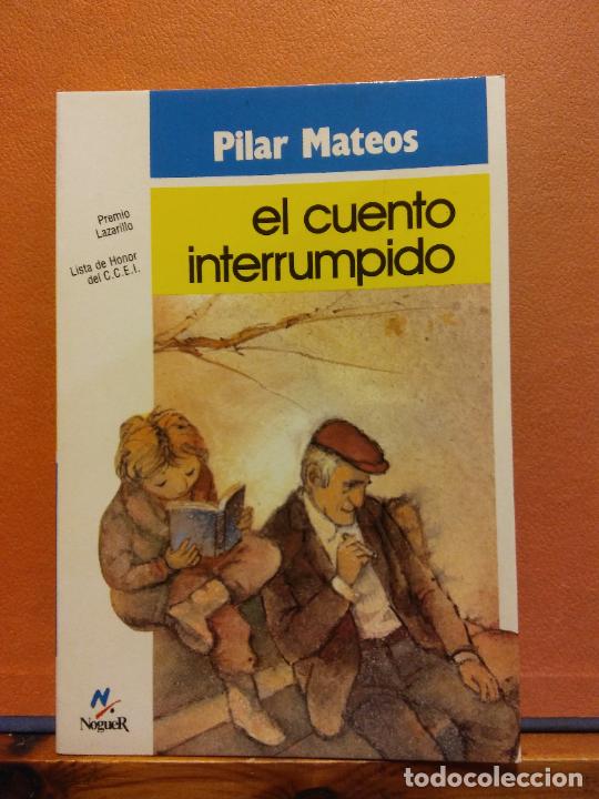 Libros de segunda mano: EL CUENTO INTERRUMPIDO. PILAR MATEOS. EDITORIAL NOGUER - Foto 1