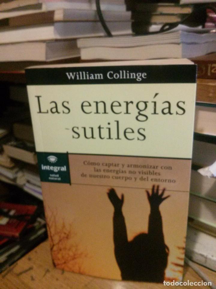 Libros de segunda mano: LA ENERG&Iacute;AS SUTILES, WILLIAM COLLINGE, ED. INTEGRAL - Foto 1