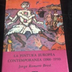Libros de segunda mano: LA PINTURA EUROPEA CONTEMPORANEA. JORGE ROMERO BREST. FONDO DE CULTURA ECONÓMICA. BREVIARIOS 1966