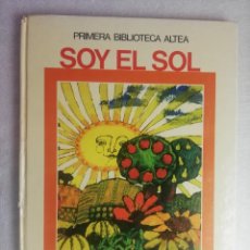 Libros de segunda mano: SOY EL SOL, PRIMERA BIBLIOTECA ALTEA. Lote 237588010