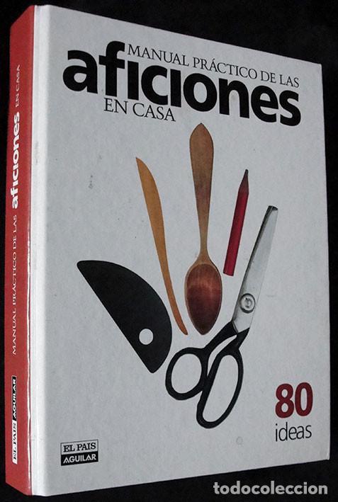 Libros de segunda mano: MANUAL PRACTICO DE LAS AFICIONES EN CASA - 80 IDEAS - EL PAIS AGUILAR - - Foto 2