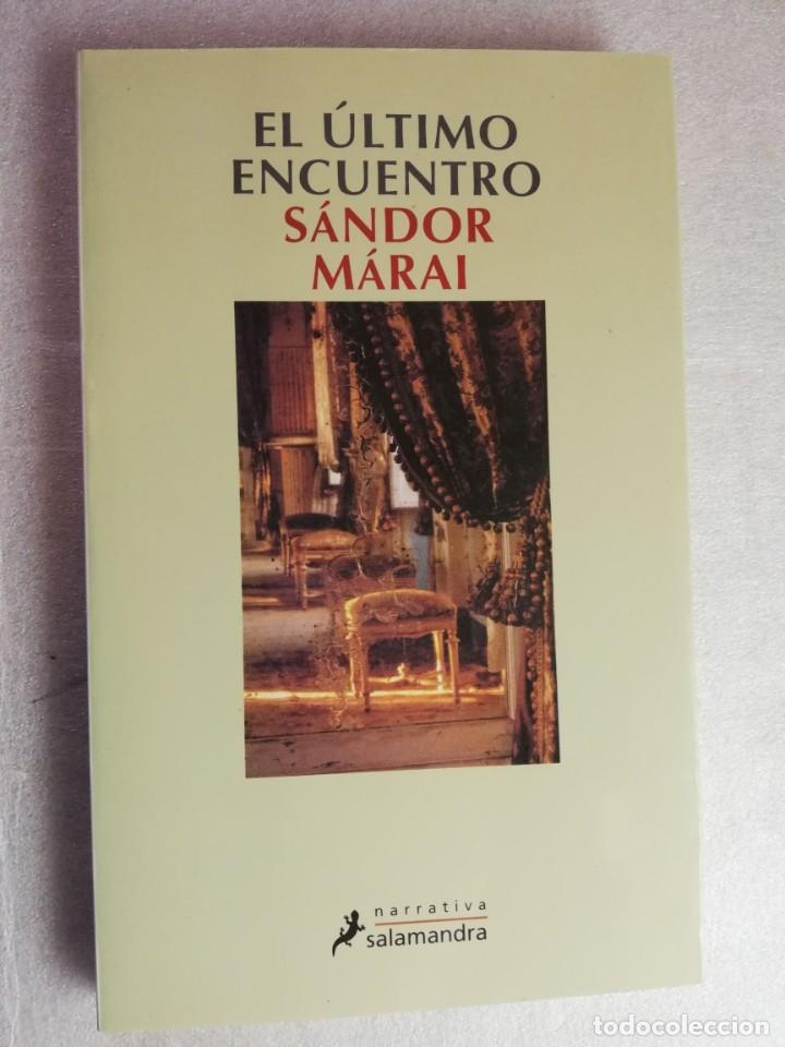 Libros de segunda mano: EL &Uacute;LTIMO ENCUENTRO - S&Aacute;NDOR M&Aacute;RAI/ED. SALAMANDRA - Foto 1