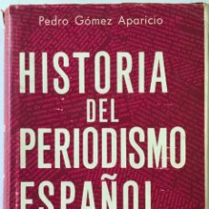 Libros de segunda mano: HISTORIA DEL PERIODISMO ESPAÑOL. DE LAS GUERRAS COLONIALES A LA DICTADURA. - GOMEZ APARICIO, PEDRO.. Lote 237839695
