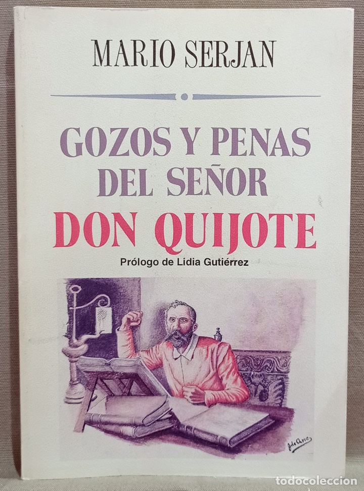 Libros de segunda mano: Gozos y penas del se&ntilde;or Don Quijote. Mario Serjan. - Foto 1
