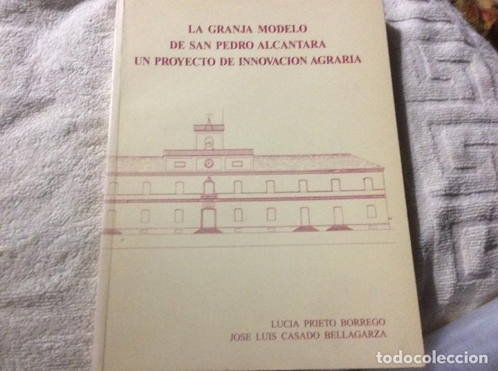 Livres d'occasion: La Granja M&oacute;delo de San Pedro de Alc&aacute;ntara. Un proyecto de innovaci&oacute;n agraria Lucia prieto jose luis