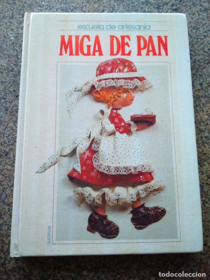 Libros de segunda mano: ESCUELA DE ARTESANIA -- MIGA DE PAN -- EDICIONES QUORUM 1988 -- - Foto 1