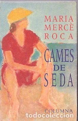 Libros de segunda mano: Cames de seda - Roca, Mar&iacute;a Merc&egrave; - Foto 1