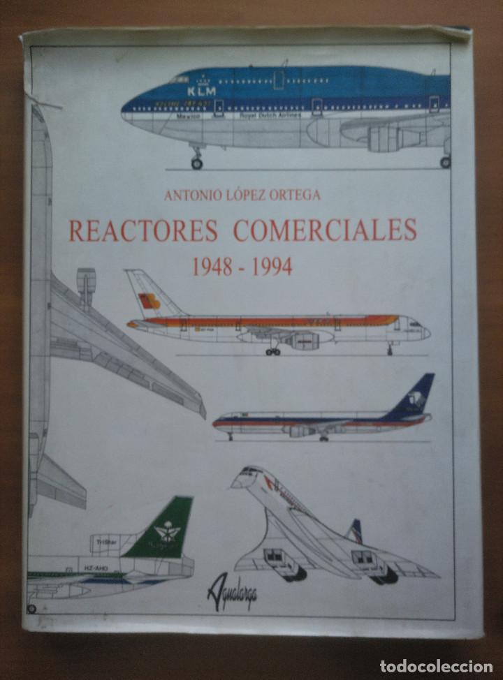 Libros de segunda mano: Reactores Comerciales 1948-1994, Antonio L&oacute;pez Ortega, Agualarga, 1994 - Foto 1