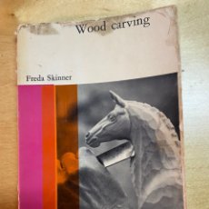 Libros de segunda mano: WOOD CARVING - FREDA SKINNER - AN ARCO HANDY BOOK -1968. Lote 238225505