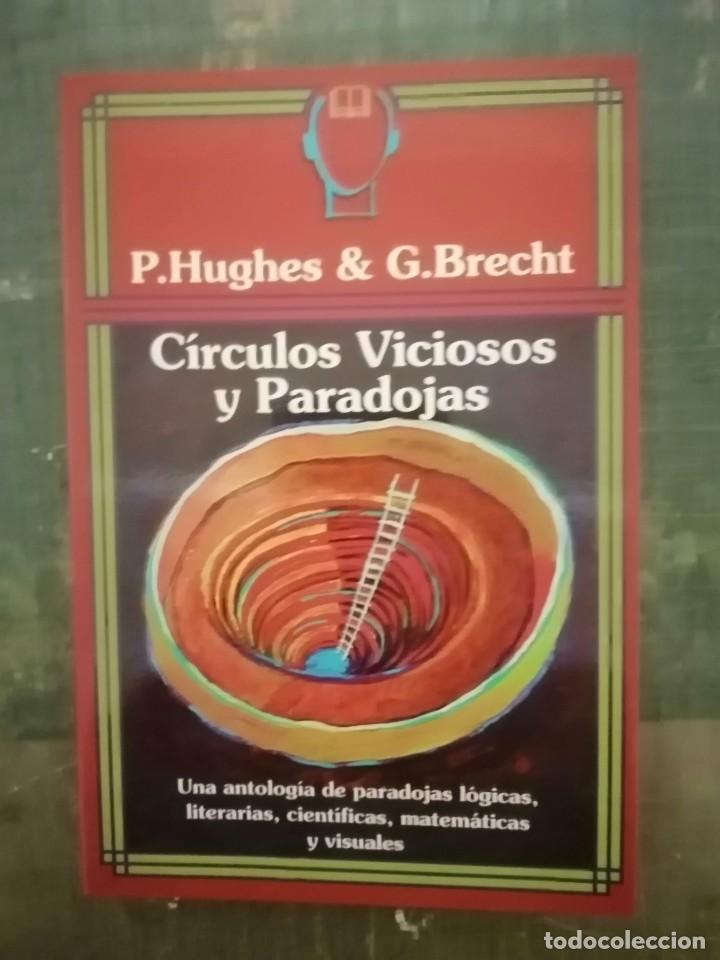 Libros de segunda mano: C&Iacute;RCULOS VICIOSOS Y PARADOJAS - P. Hughes & G. Brecht - Foto 1