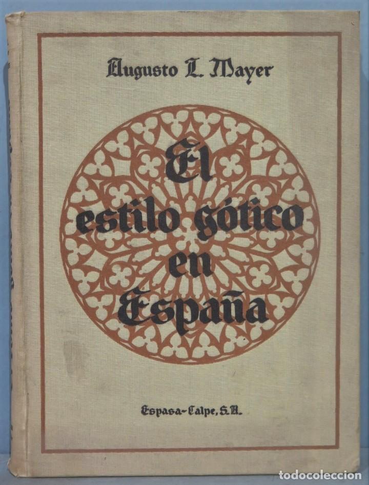Libros de segunda mano: EL ESTILO GOTICO EN ESPA&Ntilde;A. MAYER - Foto 1