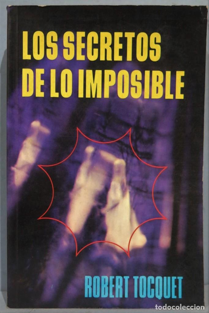 Libros de segunda mano: LOS SECRETOS DE LOS IMPOSIBLE. TOCQUET - Foto 1